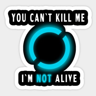 I`m not alive Sticker